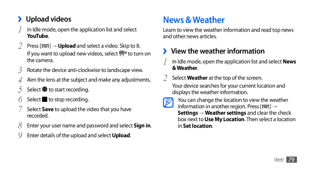 Samsung GT-S5830OKAVD2, GT-S5830OKZDBT, GT-S5830OKYXEG News & Weather, ›› Upload videos, ›› View the weather information 