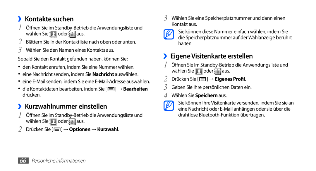 Samsung GT-S5830XKAATO ››Kontakte suchen, ››Kurzwahlnummer einstellen, ››Eigene Visitenkarte erstellen, → Eigenes Profil 