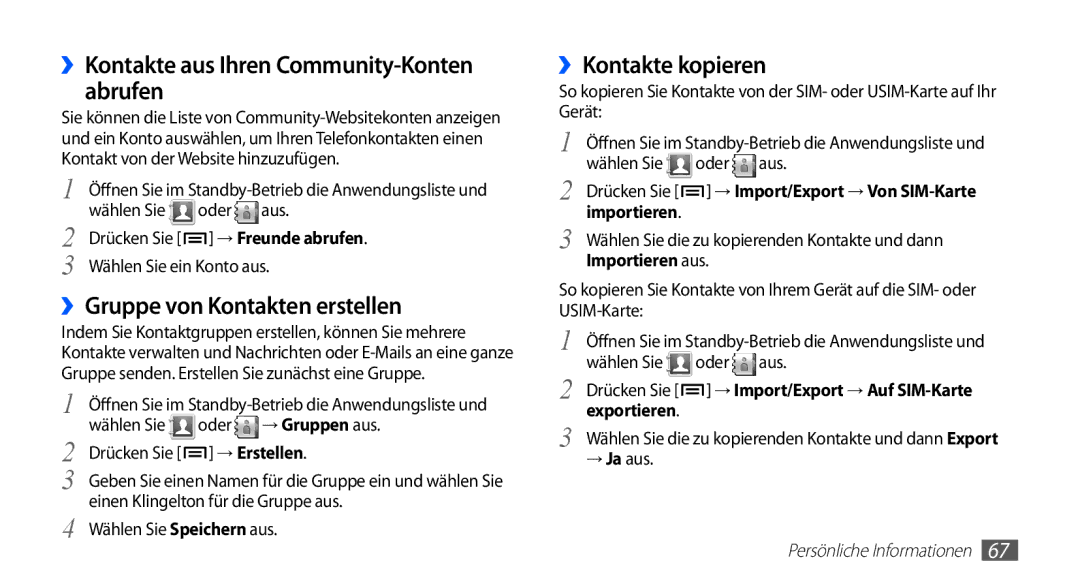 Samsung GT-S5830OKZDTM, GT-S5830OKZDBT ››Kontakte aus Ihren Community-Konten abrufen, ››Gruppe von Kontakten erstellen 