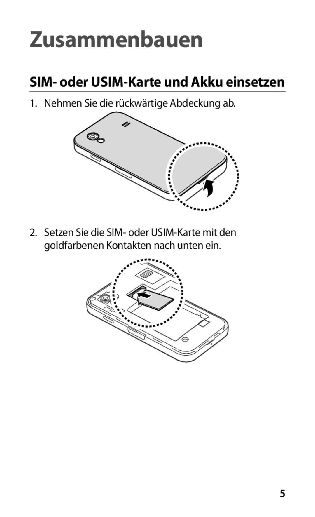 Samsung GT-S5830RWAEPL Zusammenbauen, Nehmen Sie die rückwärtige Abdeckung ab, SIM- oder USIM-Karte und Akku einsetzen 