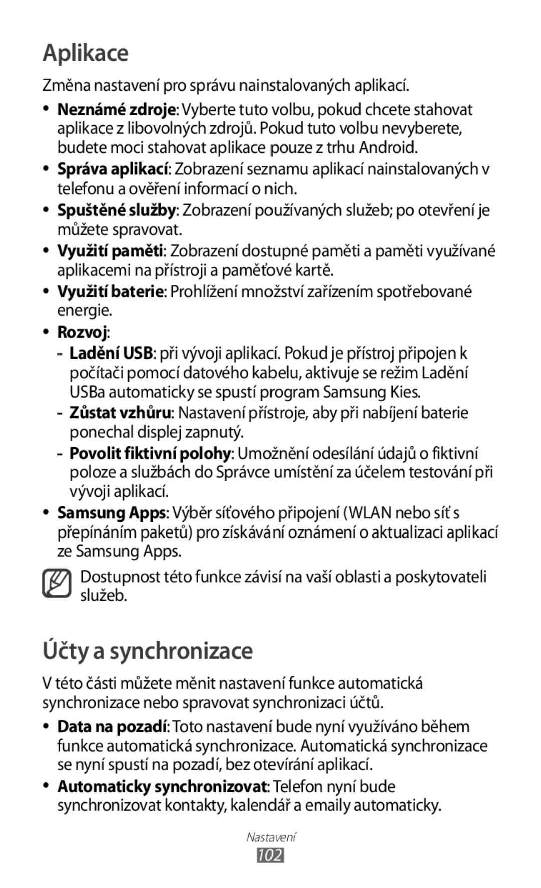 Samsung GT-S5830UWAXSK, GT-S5830PPAXSK, GT-S5830OKATMS, GT2S5830OKATMZ, GT2S5830OKAORS Aplikace, Účty a synchronizace, Rozvoj 