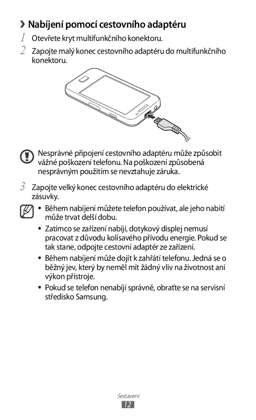 Samsung GT2S5830PPAXSK, GT-S5830PPAXSK, GT-S5830OKATMS, GT2S5830OKATMZ, GT2S5830OKAORS › Nabíjení pomocí cestovního adaptéru 