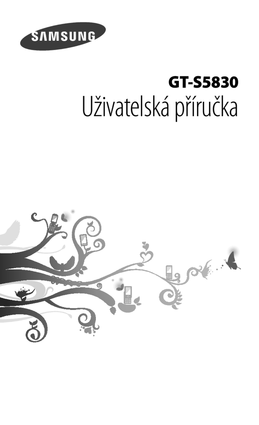 Samsung GT2S5830OKATMZ, GT-S5830PPAXSK, GT-S5830OKATMS, GT2S5830OKAORS, GT-S5830PPAORO, GT-S5830OKYXSK Uživatelská příručka 