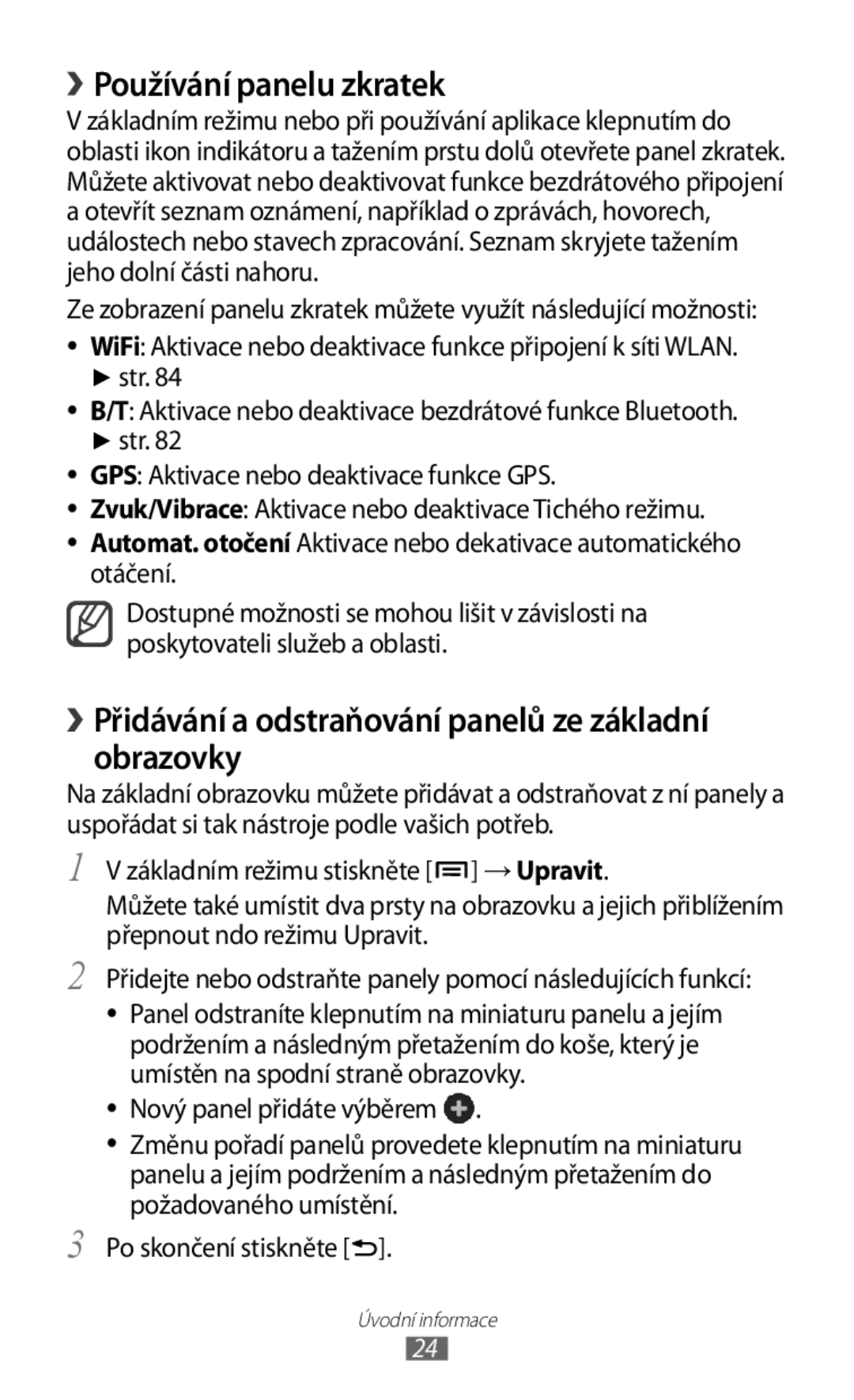 Samsung GT-S5830RWAVDC manual › Používání panelu zkratek, Obrazovky, › Přidávání a odstraňování panelů ze základní 