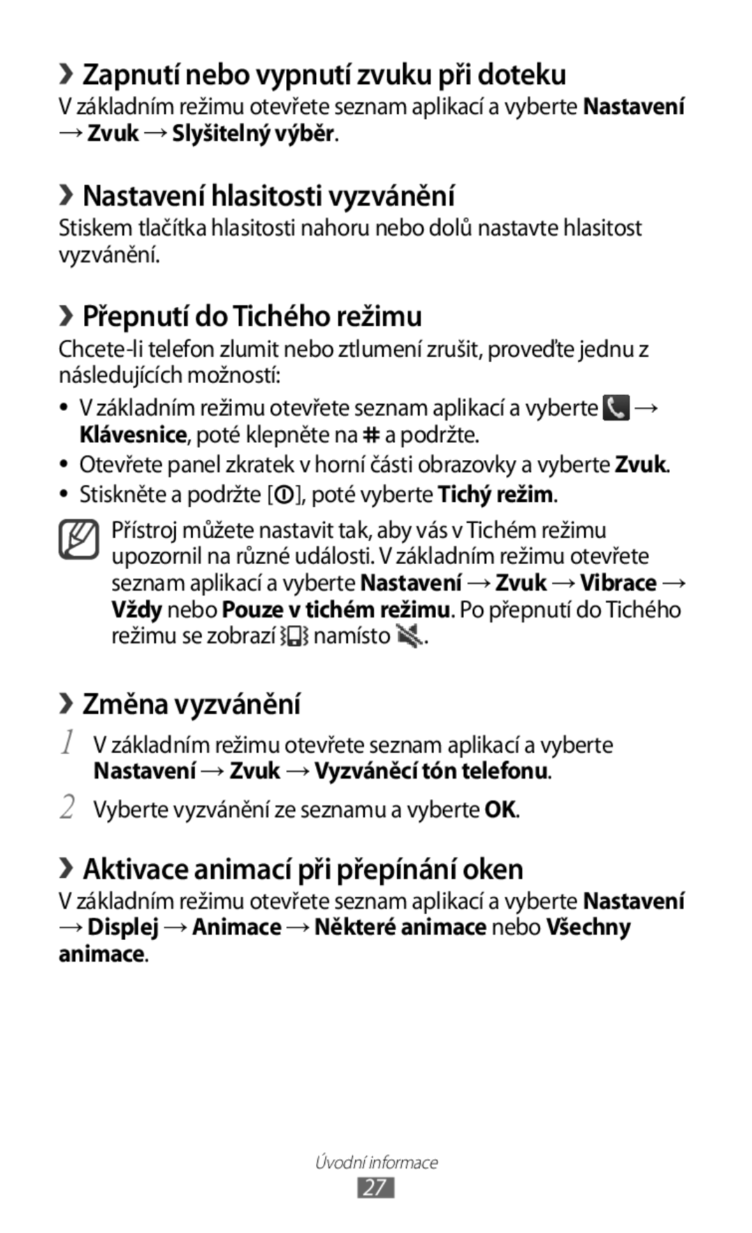 Samsung GT-S5830PPAXSK manual › Zapnutí nebo vypnutí zvuku při doteku, › Nastavení hlasitosti vyzvánění, › Změna vyzvánění 