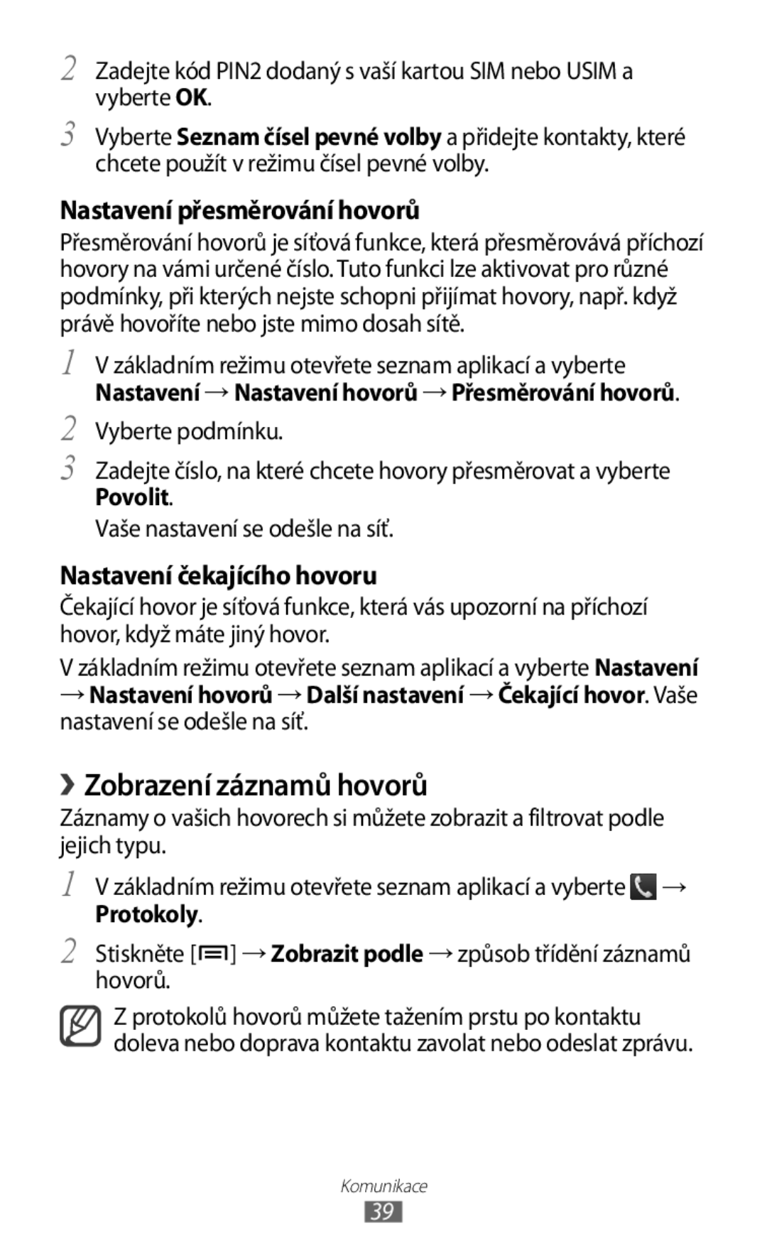 Samsung GT-S5830OKAORS manual › Zobrazení záznamů hovorů, Nastavení přesměrování hovorů, Nastavení čekajícího hovoru 