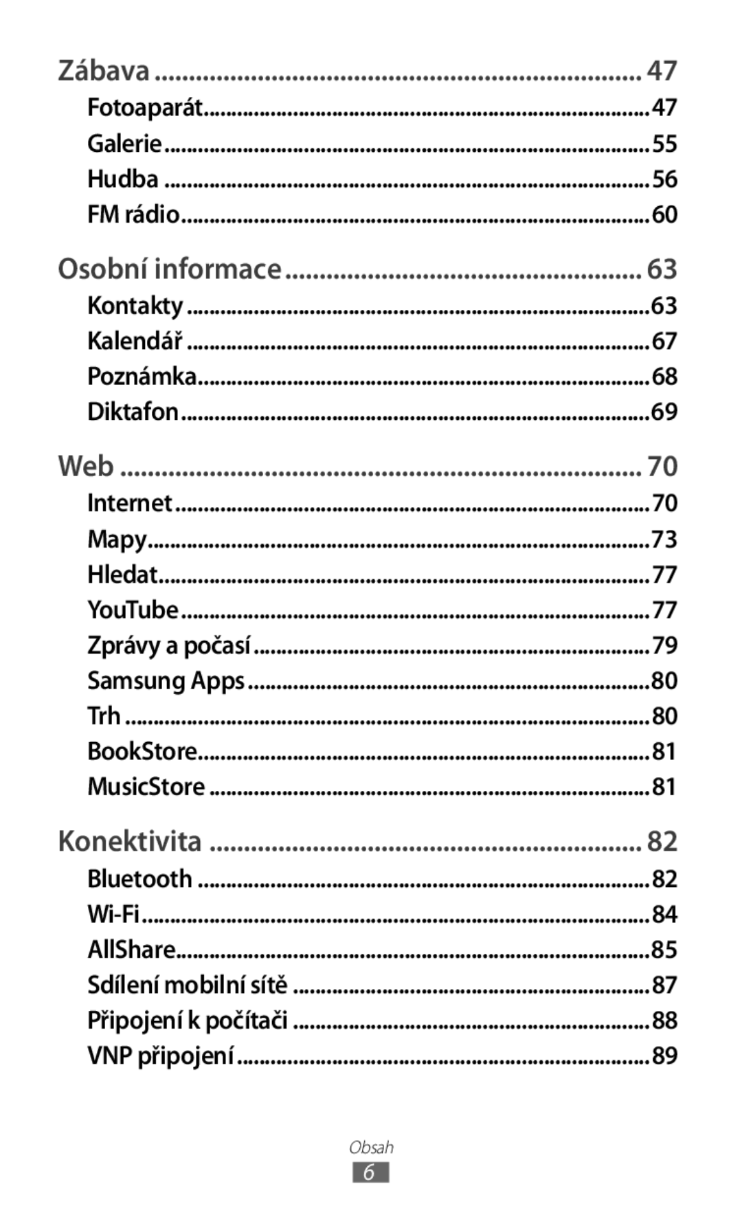 Samsung GT-S5830OKASUN, GT-S5830PPAXSK, GT-S5830OKATMS, GT2S5830OKATMZ, GT2S5830OKAORS, GT-S5830PPAORO, GT-S5830OKYXSK Zábava 