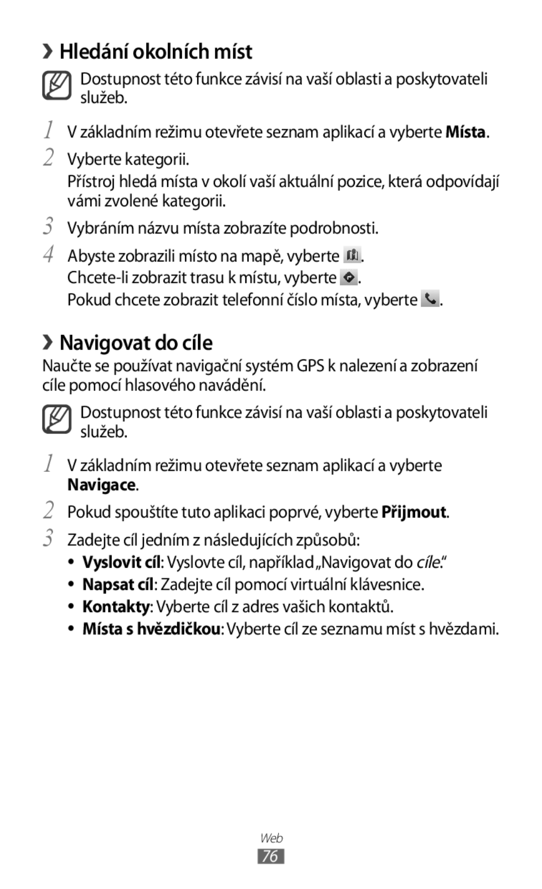 Samsung GT-S5830OKYVDC, GT-S5830PPAXSK, GT-S5830OKATMS, GT2S5830OKATMZ manual › Hledání okolních míst, › Navigovat do cíle 