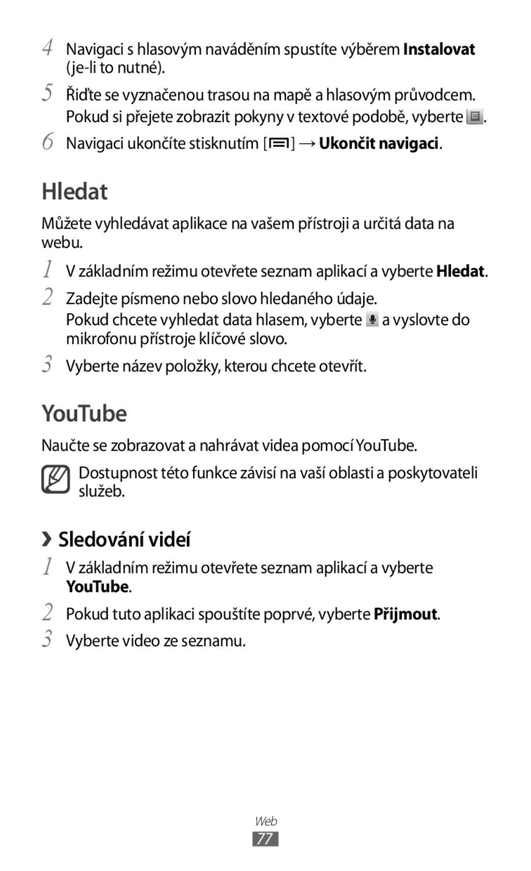 Samsung GT-S5830OKAO2C, GT-S5830PPAXSK, GT-S5830OKATMS, GT2S5830OKATMZ, GT2S5830OKAORS Hledat, YouTube, › Sledování videí 