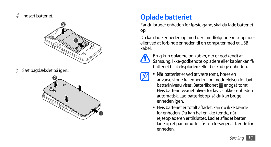 Samsung GT-S5830OKINEE, GT-S5830PPINEE, GT-S5830RWINEE manual Oplade batteriet, Indsæt batteriet Sæt bagdækslet på igen 