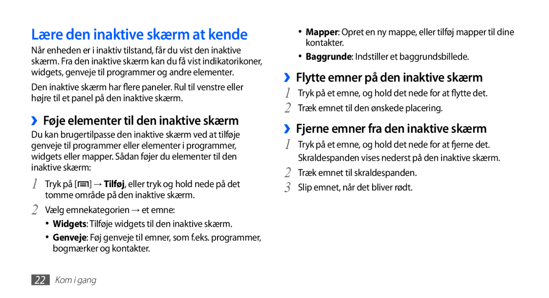 Samsung GT-S5830UWINEE, GT-S5830PPINEE manual Lære den inaktive skærm at kende, ››Flytte emner på den inaktive skærm 