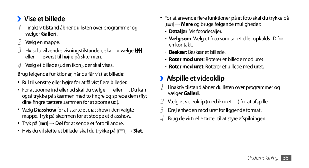 Samsung GT-S5830OKINEE, GT-S5830PPINEE, GT-S5830RWINEE, GT-S5830UWINEE manual ››Vise et billede, ››Afspille et videoklip 