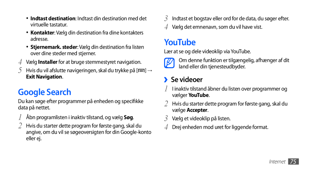 Samsung GT-S5830OKINEE, GT-S5830PPINEE manual Google Search, YouTube, ››Se videoer, Exit Navigation, Vælge Accepter 
