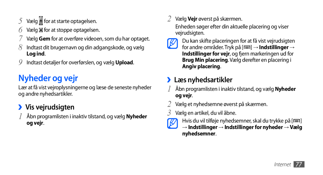 Samsung GT-S5830RWINEE, GT-S5830PPINEE manual Nyheder og vejr, ››Vis vejrudsigten, ››Læs nyhedsartikler, Log ind, Og vejr 