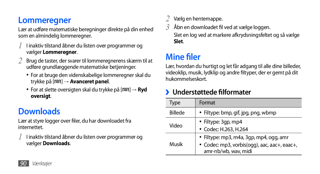 Samsung GT-S5830UWINEE manual Lommeregner, Downloads, Mine filer, For at slette oversigten skal du trykke på → Ryd oversigt 