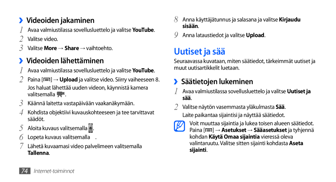 Samsung GT-S5830UWINEE manual Uutiset ja sää, ››Videoiden jakaminen, ››Videoiden lähettäminen, ››Säätietojen lukeminen 