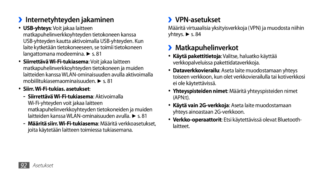 Samsung GT-S5830PPINEE ››Internetyhteyden jakaminen, ››VPN-asetukset, ››Matkapuhelinverkot, Siirr. Wi-Fi-tukias. asetukset 