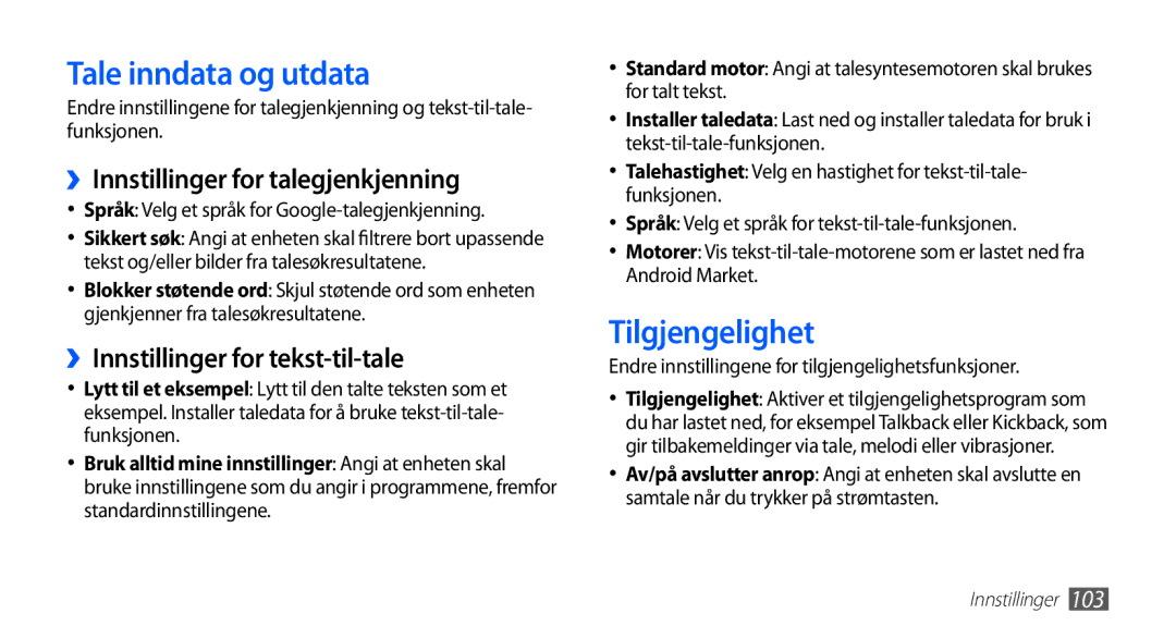 Samsung GT-S5830OKINEE, GT-S5830PPINEE manual Tale inndata og utdata, Tilgjengelighet, ››Innstillinger for talegjenkjenning 