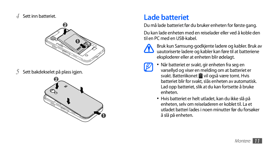 Samsung GT-S5830OKINEE, GT-S5830PPINEE, GT-S5830RWINEE Lade batteriet, Sett inn batteriet Sett bakdekselet på plass igjen 