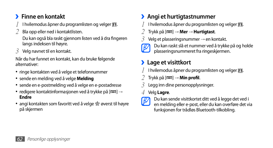 Samsung GT-S5830UWINEE, GT-S5830PPINEE manual ››Finne en kontakt, ››Angi et hurtigtastnummer, ››Lage et visittkort, Endre 