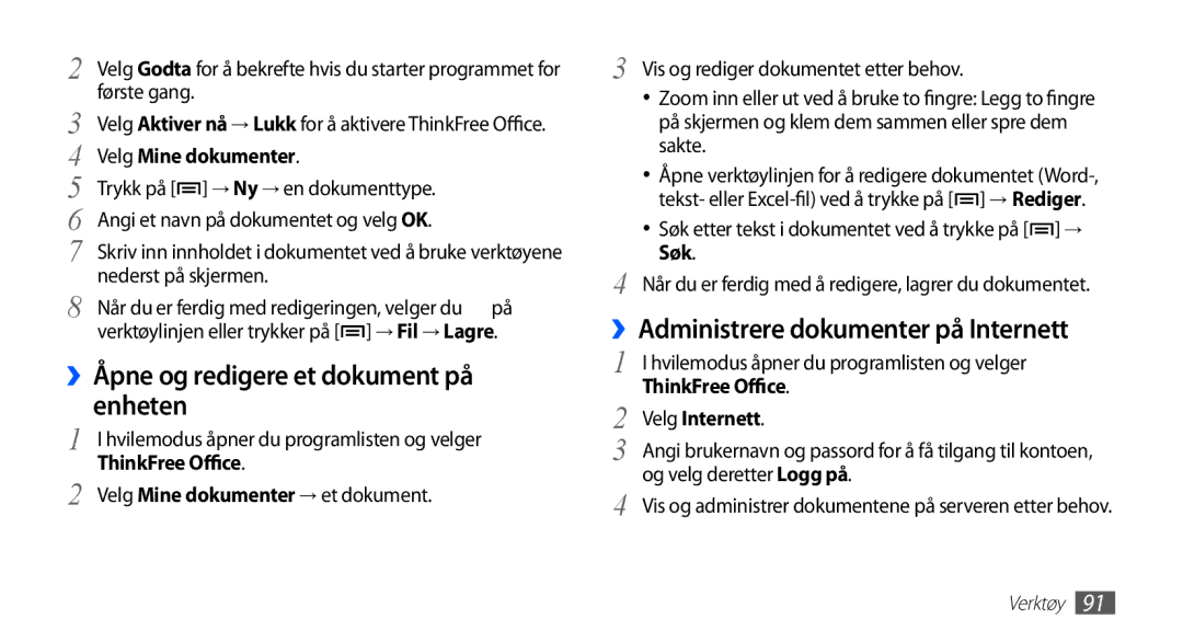 Samsung GT-S5830OKINEE, GT-S5830PPINEE Enheten, ››Åpne og redigere et dokument på, ››Administrere dokumenter på Internett 