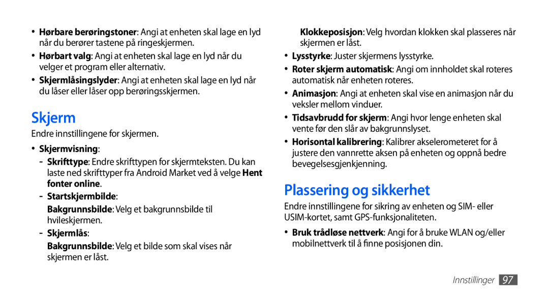 Samsung GT-S5830RWINEE, GT-S5830PPINEE manual Plassering og sikkerhet, Endre innstillingene for skjermen, Skjermvisning 