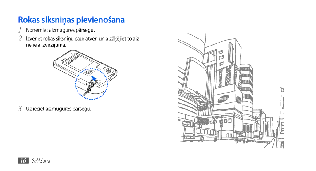 Samsung GT-S5830OKABAL, GT-S5830RWASEB, GT-S5830OKASEB manual Rokas siksniņas pievienošana 