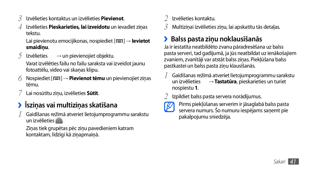 Samsung GT-S5830RWASEB, GT-S5830OKASEB, GT-S5830OKABAL ››Īsziņas vai multiziņas skatīšana, ››Balss pasta ziņu noklausīšanās 