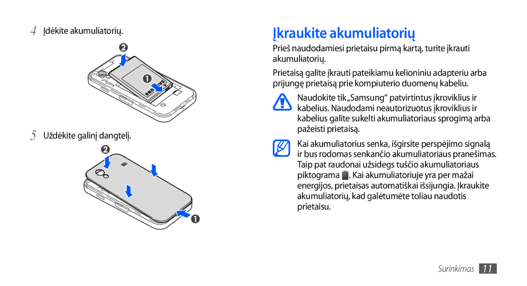 Samsung GT-S5830RWASEB, GT-S5830OKASEB manual Įkraukite akumuliatorių, Įdėkite akumuliatorių Uždėkite galinį dangtelį 