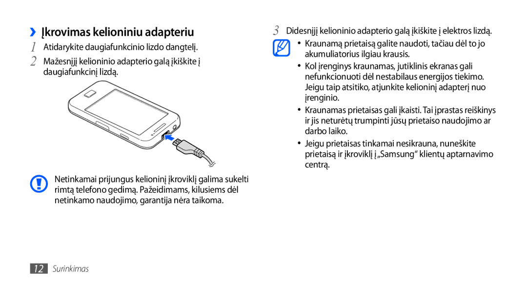 Samsung GT-S5830OKASEB, GT-S5830RWASEB, GT-S5830OKABAL manual ››Įkrovimas kelioniniu adapteriu 