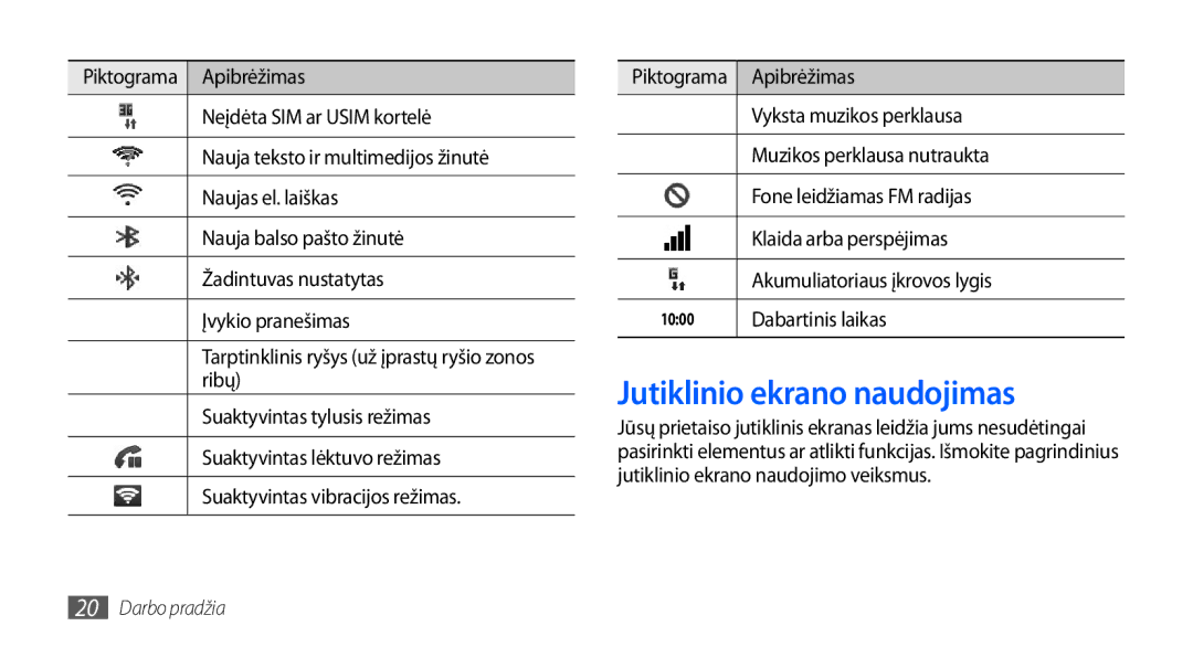 Samsung GT-S5830RWASEB, GT-S5830OKASEB, GT-S5830OKABAL manual Jutiklinio ekrano naudojimas 