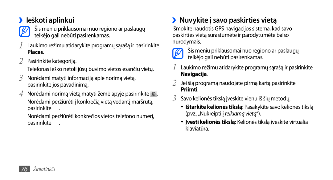 Samsung GT-S5830OKABAL, GT-S5830RWASEB, GT-S5830OKASEB manual ››Ieškoti aplinkui, ››Nuvykite į savo paskirties vietą 