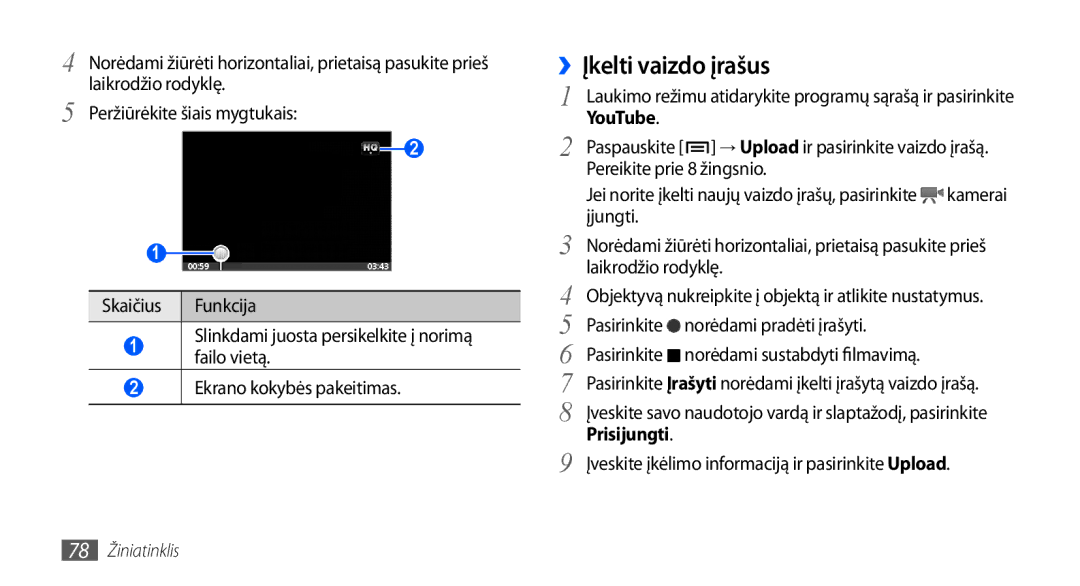 Samsung GT-S5830OKASEB, GT-S5830RWASEB, GT-S5830OKABAL manual ››Įkelti vaizdo įrašus, Pereikite prie 8 žingsnio, Įjungti 