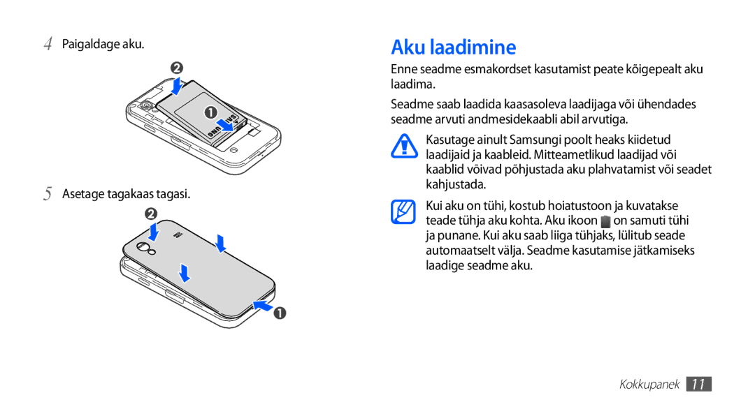 Samsung GT-S5830RWASEB, GT-S5830OKASEB, GT-S5830OKABAL manual Aku laadimine, Paigaldage aku Asetage tagakaas tagasi 