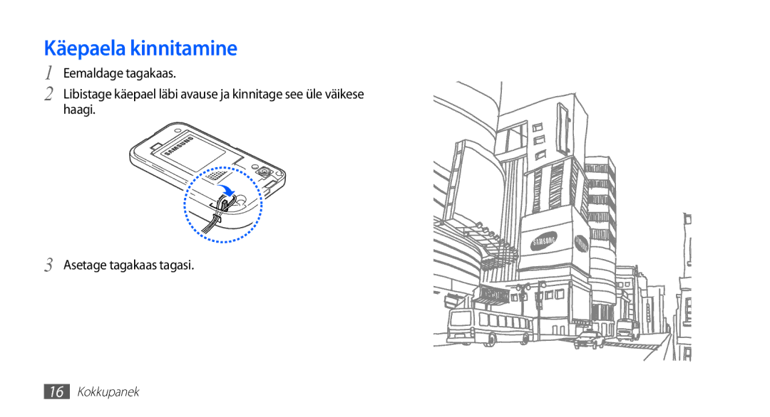 Samsung GT-S5830OKABAL, GT-S5830RWASEB, GT-S5830OKASEB manual Käepaela kinnitamine 