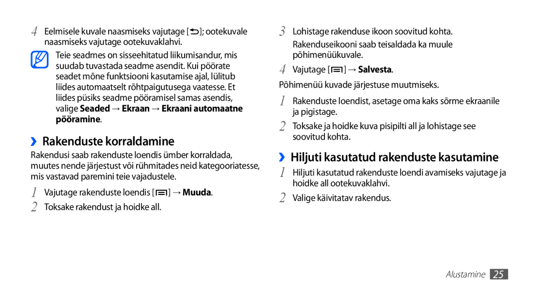 Samsung GT-S5830OKABAL, GT-S5830RWASEB ››Rakenduste korraldamine, ››Hiljuti kasutatud rakenduste kasutamine, Pööramine 