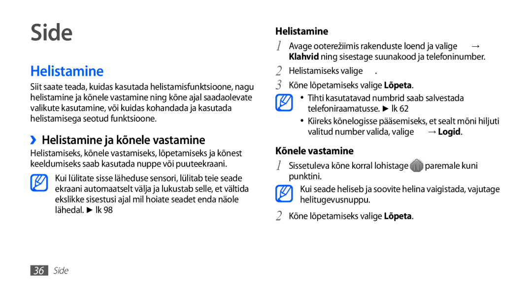 Samsung GT-S5830OKASEB Side, ››Helistamine ja kõnele vastamine, Helistamiseks valige Kõne lõpetamiseks valige Lõpeta 