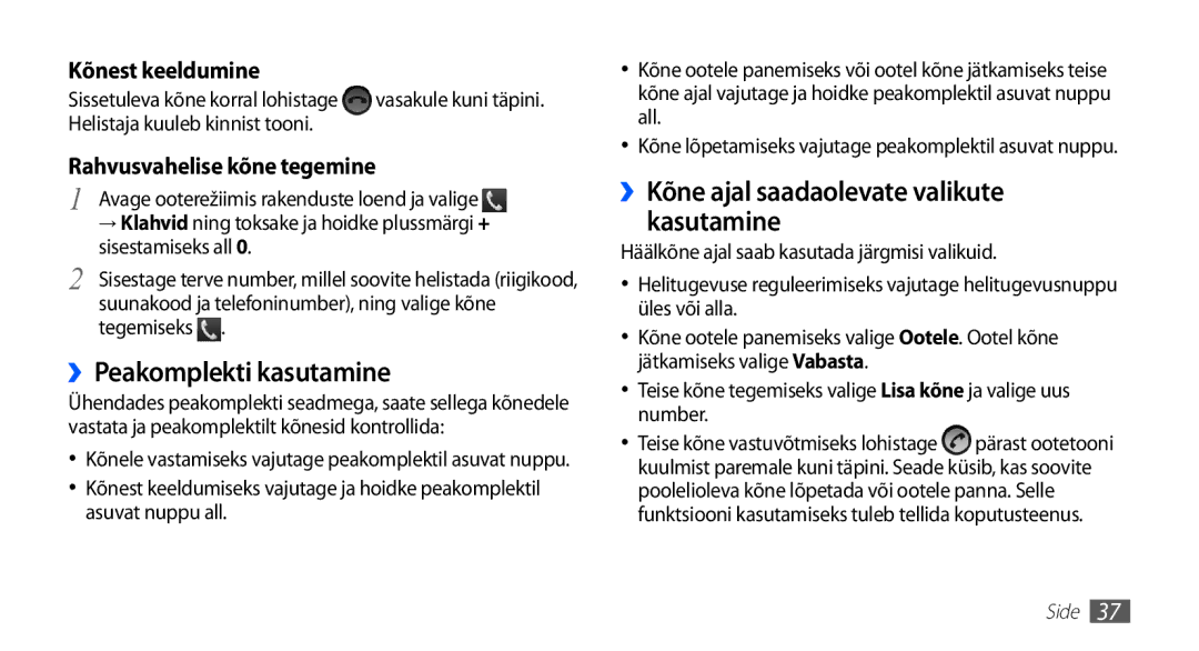 Samsung GT-S5830OKABAL, GT-S5830RWASEB manual ››Peakomplekti kasutamine, ››Kõne ajal saadaolevate valikute kasutamine 