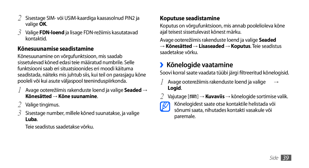 Samsung GT-S5830OKASEB, GT-S5830RWASEB, GT-S5830OKABAL ››Kõnelogide vaatamine, Kõnesätted → Kõne suunamine, Luba, Logid 