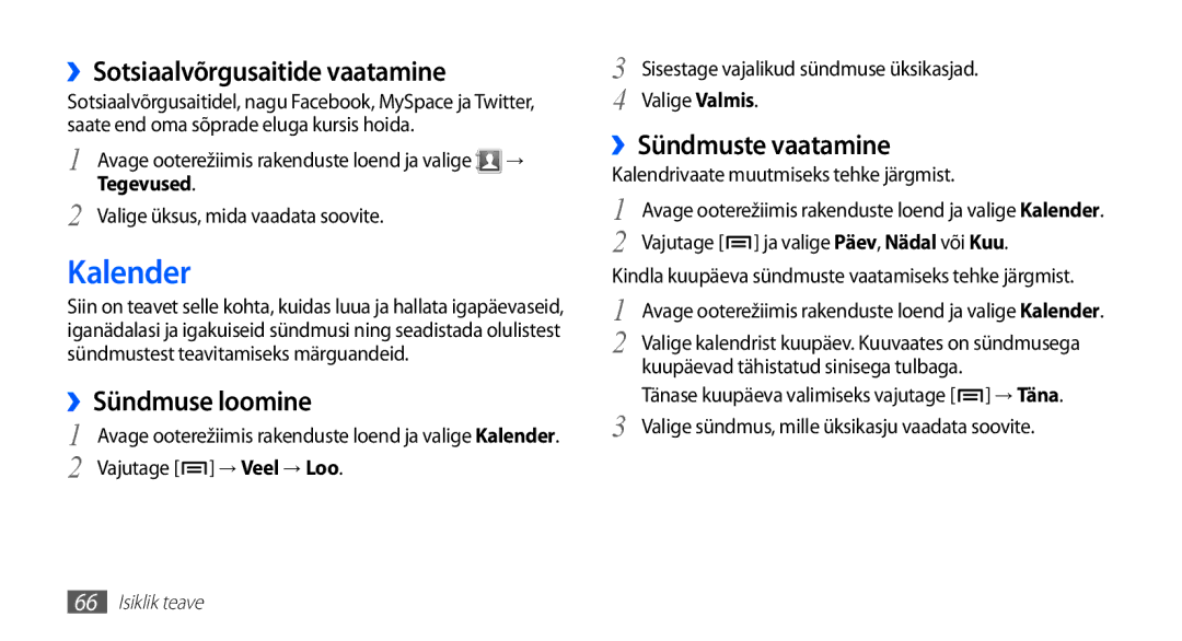 Samsung GT-S5830OKASEB Kalender, ››Sotsiaalvõrgusaitide vaatamine, ››Sündmuse loomine, ››Sündmuste vaatamine, Tegevused 