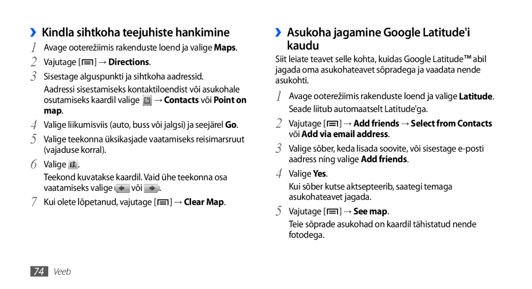 Samsung GT-S5830RWASEB, GT-S5830OKASEB ››Asukoha jagamine Google Latitudei kaudu, ››Kindla sihtkoha teejuhiste hankimine 