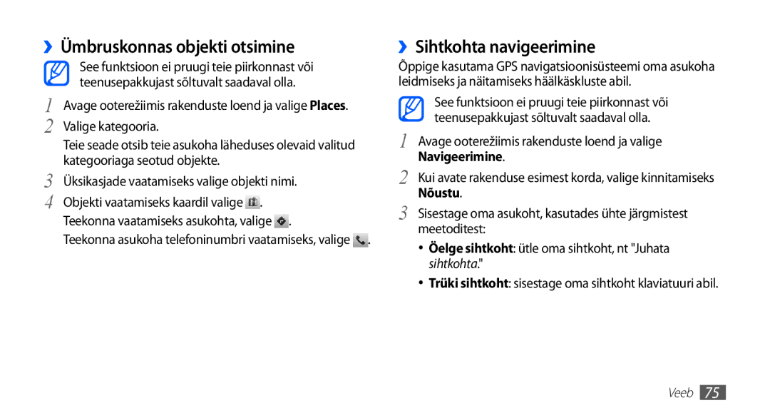 Samsung GT-S5830OKASEB, GT-S5830RWASEB ››Ümbruskonnas objekti otsimine, ››Sihtkohta navigeerimine, Navigeerimine, Nõustu 