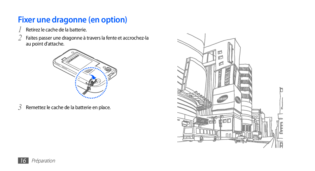 Samsung GT-S5830RWALPM, GT-S5830RWASFR, GT-S5830OKAXEF, GT-S5830RWAFRE manual Fixer une dragonne en option, 16 Préparation 