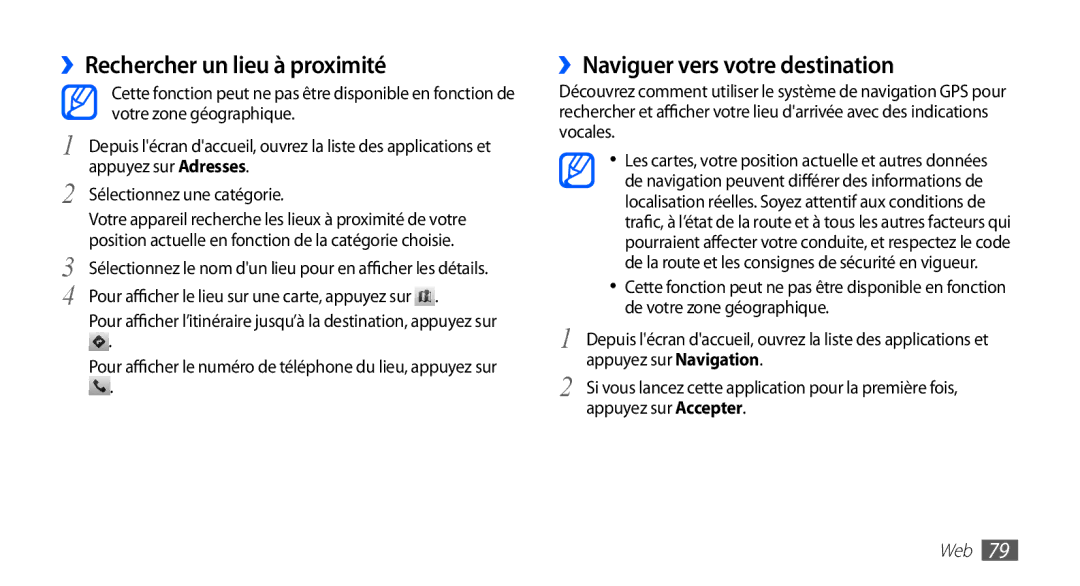 Samsung GT-S5830OKYXEF, GT-S5830RWASFR, GT-S5830OKAXEF ››Rechercher un lieu à proximité, ››Naviguer vers votre destination 