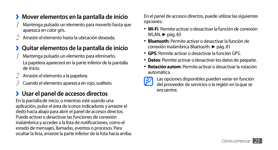 Samsung GT-S5830OKAAMN, GT-S5830UWAXEC ››Usar el panel de accesos directos, ››Mover elementos en la pantalla de inicio 