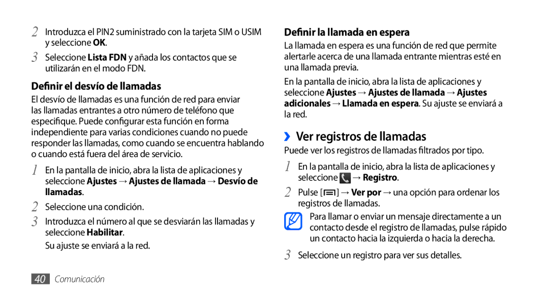 Samsung GT-S5830UWAXEC, GT-S5830RWAATL, GT-S5830PPAYOG, GT-S5830OKAAMN ››Ver registros de llamadas, Llamadas, → Registro 