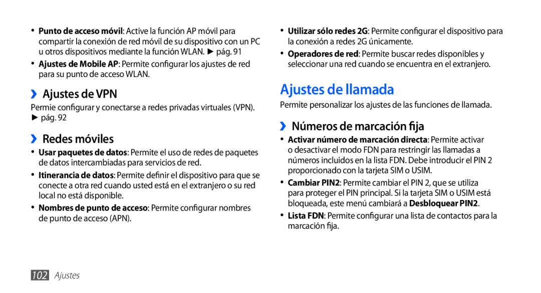 Samsung GT-S5830PPAYOG, GT-S5830UWAXEC Ajustes de llamada, ››Ajustes de VPN, ››Redes móviles, ››Números de marcación fija 