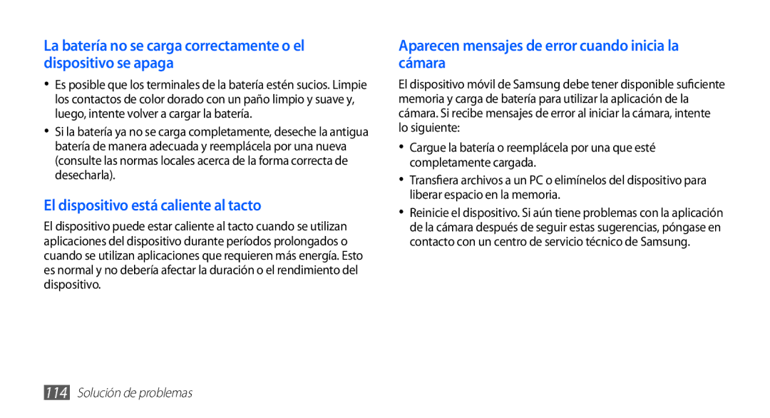 Samsung GT-S5830OKAXEC, GT-S5830UWAXEC, GT-S5830RWAATL, GT-S5830PPAYOG, GT-S5830OKAAMN El dispositivo está caliente al tacto 