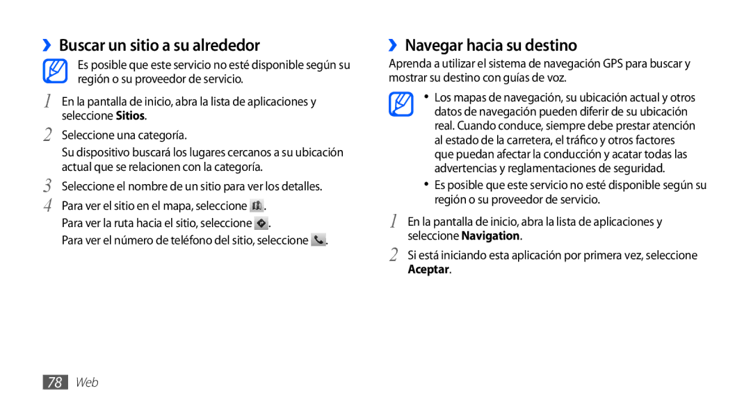 Samsung GT-S5830OKAYOG, GT-S5830UWAXEC, GT-S5830RWAATL ››Buscar un sitio a su alrededor, ››Navegar hacia su destino, 78 Web 