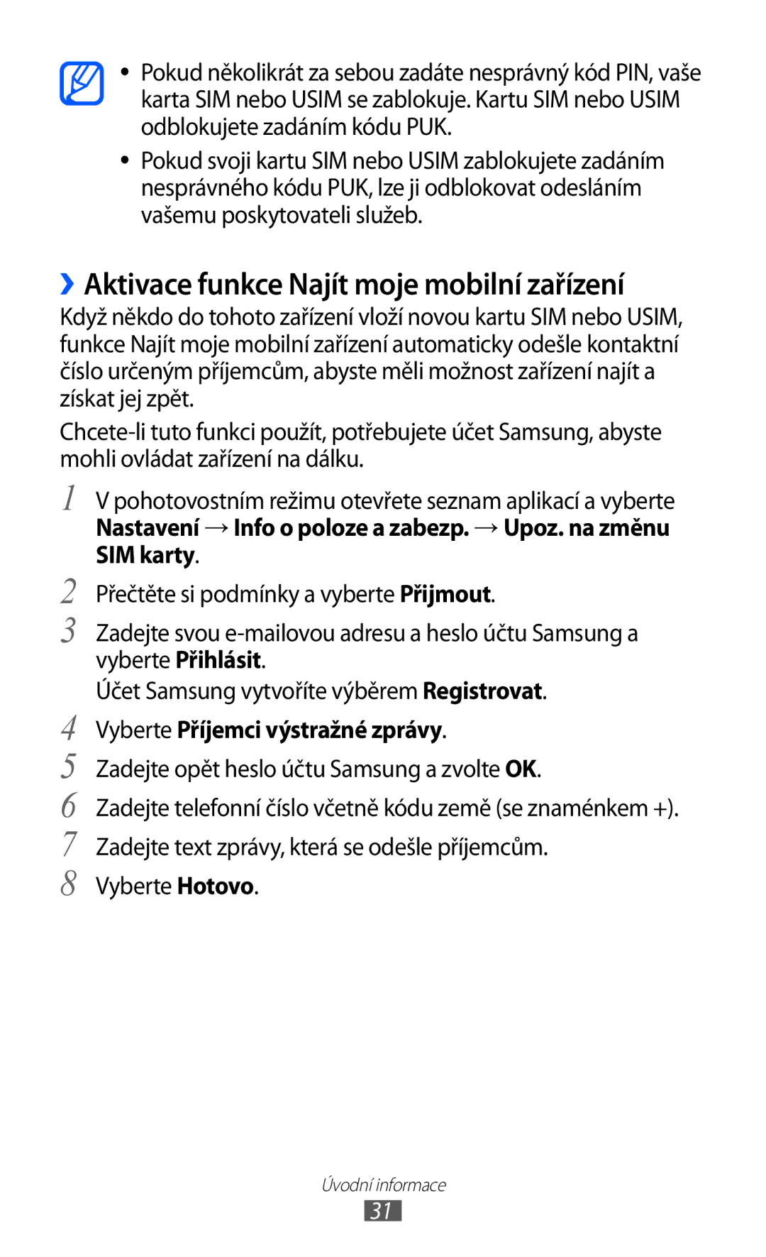 Samsung GT-S5830OKIORS manual ››Aktivace funkce Najít moje mobilní zařízení, Zadejte opět heslo účtu Samsung a zvolte OK 